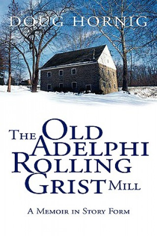 Carte Old Adelphi Rolling Grist Mill Doug Hornig