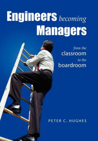 Kniha Engineers Becoming Managers Peter C Hughes