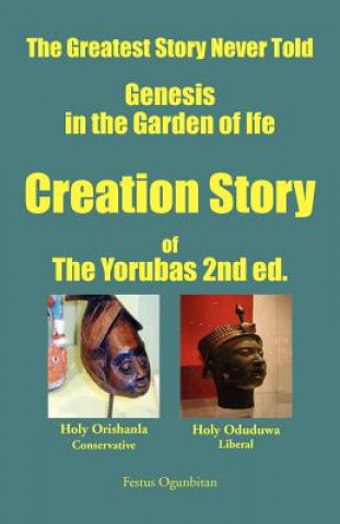 Kniha Creation Story of the Yorubas Festus Wale Ogunbitan
