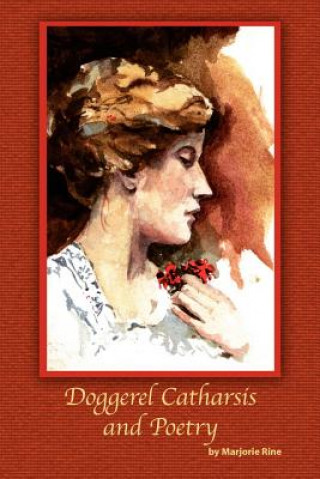 Carte Doggerel Catharsis and Poetry Marjorie Rine