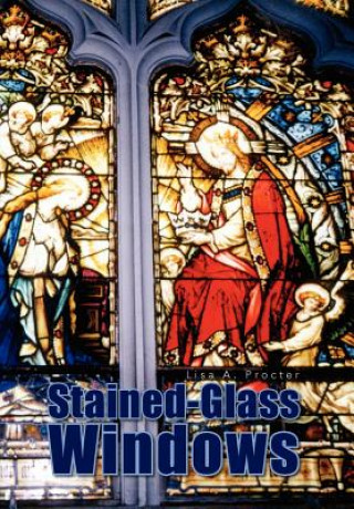 Book Stained-Glass Windows Lisa A Procter