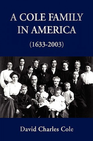 Könyv Cole Family in America (1633-2003) David Charles Cole