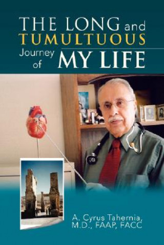 Libro Long and Tumultuous Journey of My Life A Cyrus M D Faap Facc Tahernia