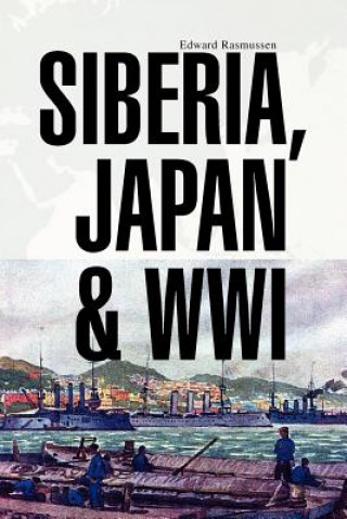 Libro Siberia, Japan & Wwi Edward Rasmussen