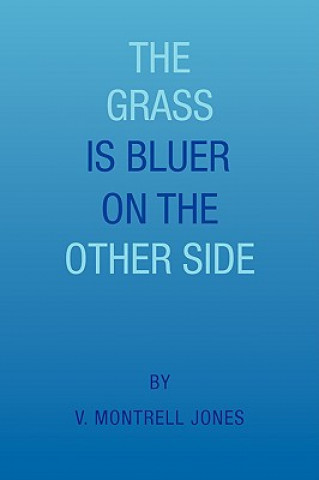 Książka Grass Is Bluer on the Other Side V Montrell Jones