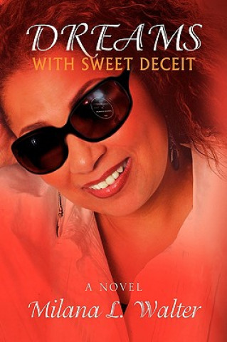Kniha Dreams with Sweet Deceit Milana L Walter