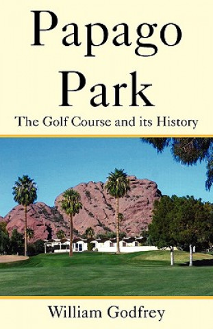 Boek Papago Park William Godfrey