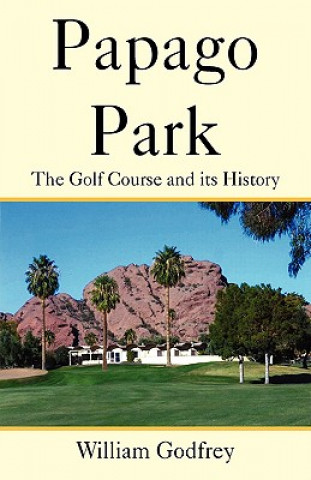 Livre Papago Park William Godfrey