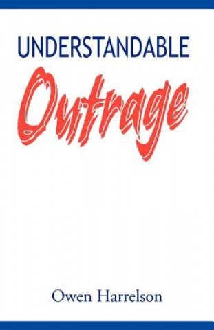 Knjiga Understandable Outrage Owen Harrelson