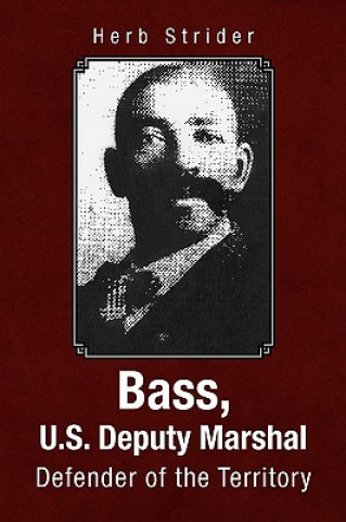 Könyv Bass, U.S. Deputy Marshal Herb Strider