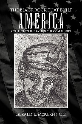 Könyv Black Rock That Built America Gerald L McKerns