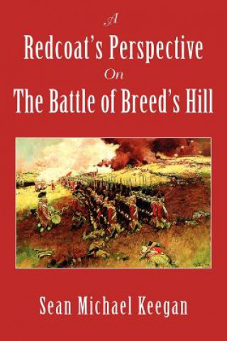 Książka Redcoat's Perspective on the Battle of Breed's Hill Sean Michael Keegan