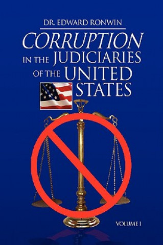 Book Corruption in the Judiciaries of the United States Dr Edward Ronwin