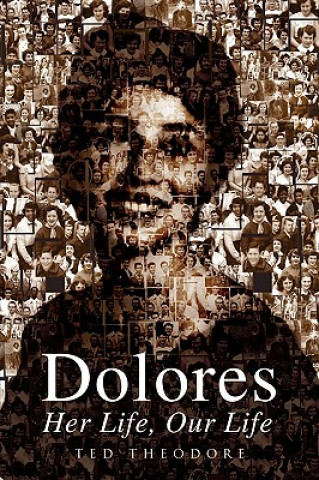 Książka Dolores - Her Life, Our Life Ted Theodore