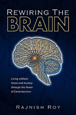 Knjiga Rewiring the Brain Rajnish Roy