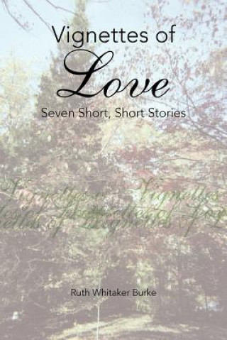 Könyv Vignettes of Love Ruth Whitaker Burke