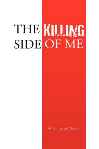 Kniha Killing Side of Me Arthur Leroy Clayton