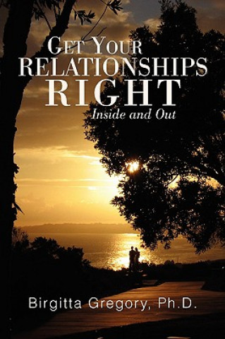 Книга Get Your Relationships Right Birgitta Ph D Gregory