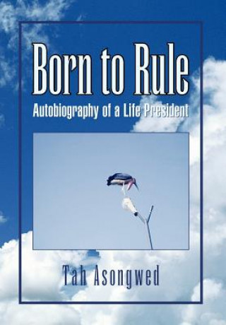 Könyv Born to Rule Tah Asongwed