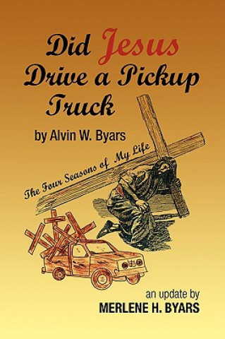 Könyv Did Jesus Drive a Pickup Truck Merlene H Byars