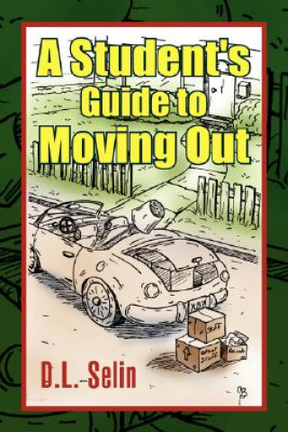 Kniha Student's Guide to Moving Out D L Selin