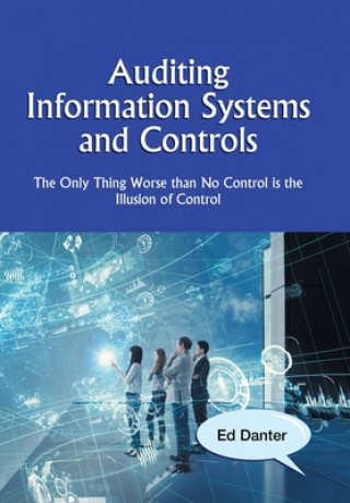 Kniha Auditing Information Systems and Controls Ed Danter