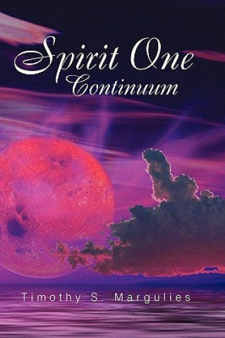 Könyv Spirit One Continuum Timothy S Margulies