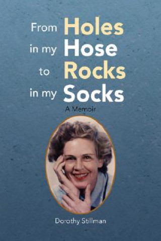 Knjiga From Holes in My Hose to Rocks in My Socks Dorothy Stillman