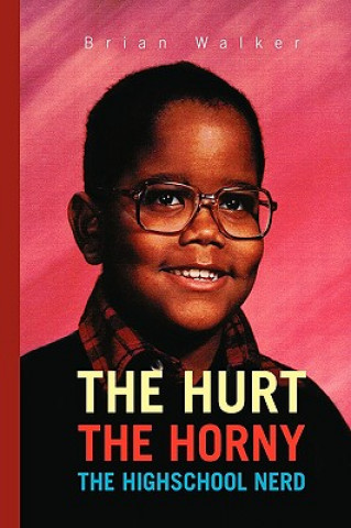 Книга Hurt the Horny the Highschool Nerd Brian Walker