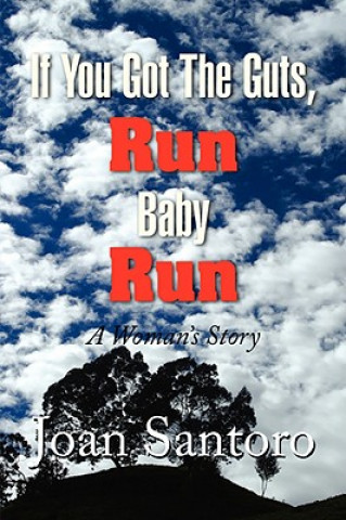 Book If You Got the Guts, Run Baby Run Joan Santoro