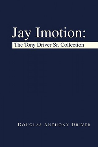 Kniha Jay Imotion Douglas Anthony Driver