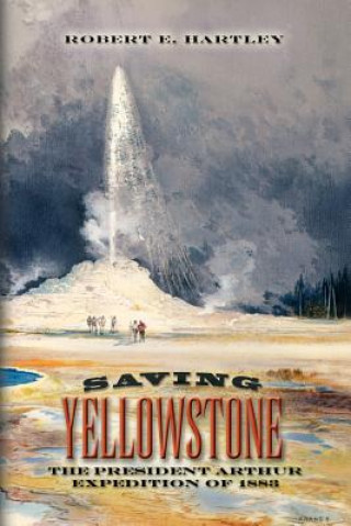 Książka Saving Yellowstone Robert E Hartley