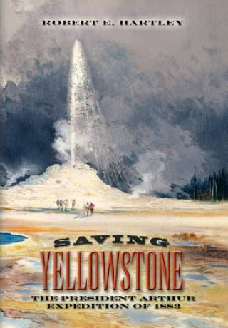 Könyv Saving Yellowstone Robert E Hartley