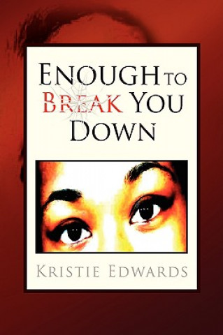 Buch Enough to Break You Down Kristie Edwards