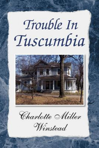 Carte Trouble in Tuscumbia Charlotte Miller Winstead