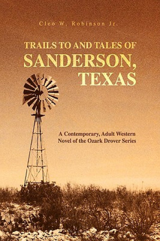 Knjiga Trails to and Tales of Sanderson, Texas Robinson