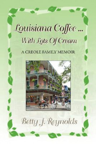 Książka Louisiana Coffee ... with Lots of Cream Betty J Reynolds