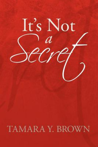 Könyv It's Not a Secret Tamara Y Brown