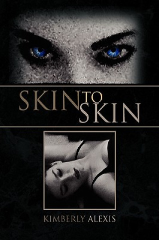 Könyv Skin to Skin Kimberly Alexis