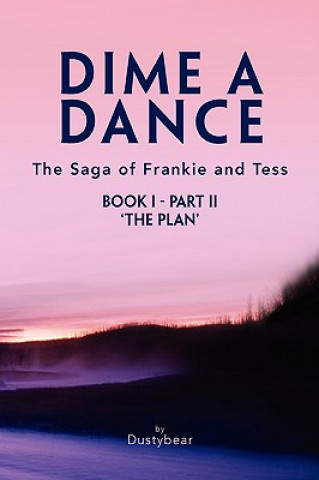 Knjiga Dime a Dance (Book I Part II) Dustybear