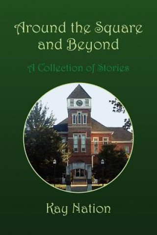 Book Around the Square and Beyond Kay Nation