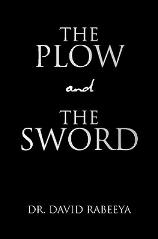 Carte Plow and the Sword Dr David Rabeeya