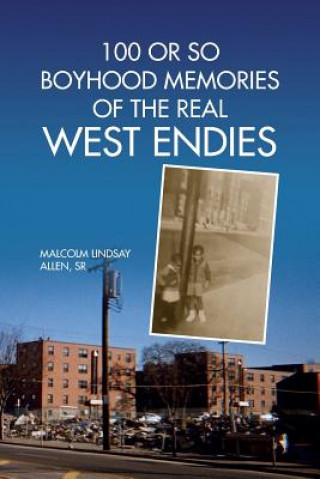 Carte 100 or So Boyhood Memories of the Real West Endies Malcolm Lindsay Sr Allen