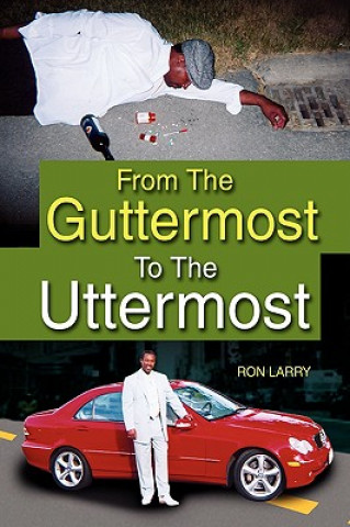 Könyv From the Guttermost to the Uttermost Ron Larry