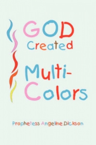 Buch God Created ''Multi-Colors'' Prophetess Angeline Dickson