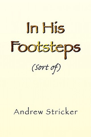 Carte In His Footsteps Andrew Stricker