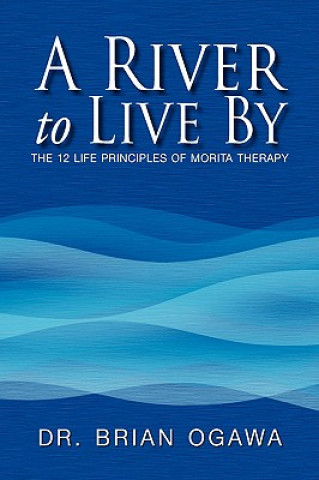 Книга River to Live by Dr Brian Ogawa