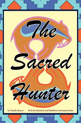 Kniha Sacred Hunter Charlie Beaver