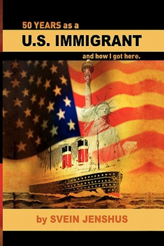 Carte 50 Years as A U.S. Immigrant Svein Jenshus