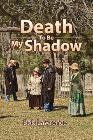 Buch Death to Be My Shadow Bob Lawrence